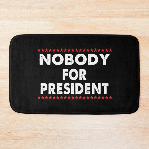 Item preview, Nobody for President Trendy designed and sold by Kathrine2302.