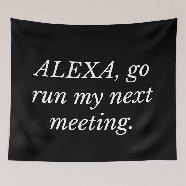 Item preview, Alexa go run my next meeting designed and sold by firegalaxy.