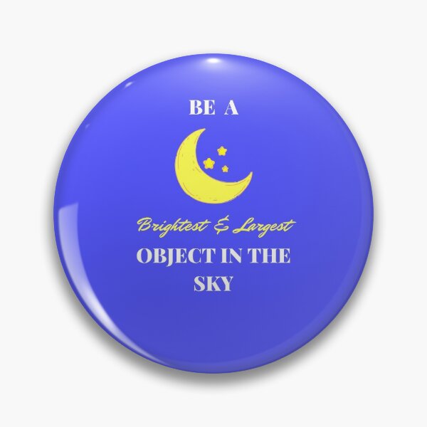 Item preview, Be a Moon: Brightest and Largest in the Sky Positive Motivation Fun Quote for Kids and Parents (Blue) designed and sold by sinceanna.