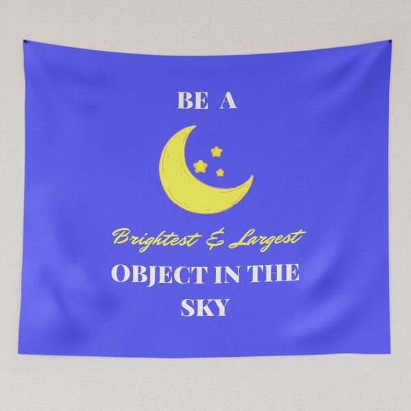 Item preview, Be a Moon: Brightest and Largest in the Sky Positive Motivation Fun Quote for Kids and Parents (Blue) designed and sold by sinceanna.