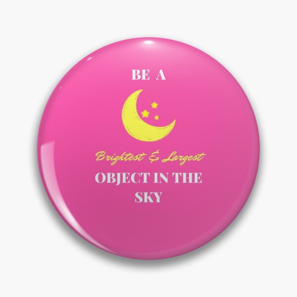 Item preview, Be a Moon: Brightest and Largest in the Sky Positive Motivation Fun Quote for Kids and Parents (Pink) designed and sold by sinceanna.