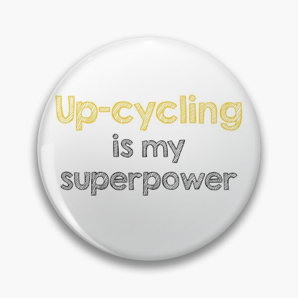 Item preview, Up-cycling is my superpower designed and sold by Alltooclose.