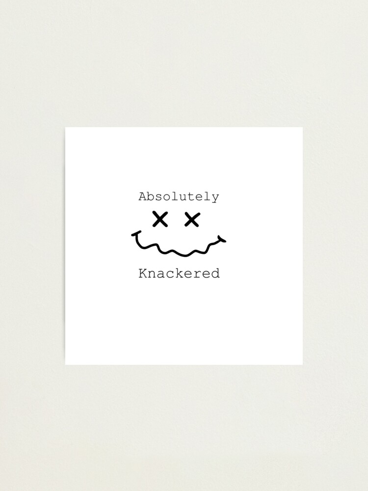 "Absolutely Knackered smiley face" Photographic Print for Sale by