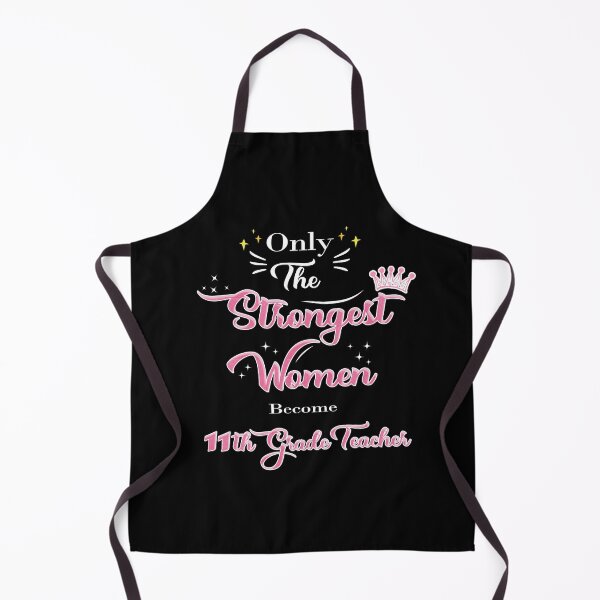 Item preview, Only The Strongest Women Become 11th Grade Teacher designed and sold by Thedoode.