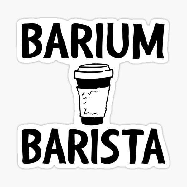 Artikel-Vorschau von Barium Barista - Lustiger Radiologietechniker, designt und verkauft von GriffsGraphix.