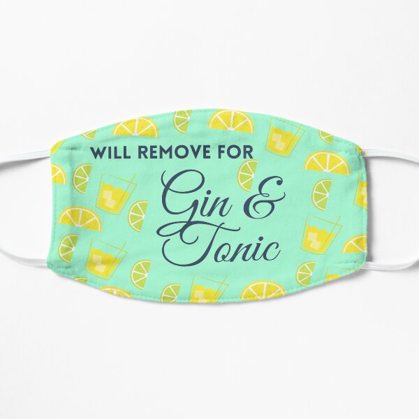 Will Remove for Gin & Tonic face mask Flat Mask