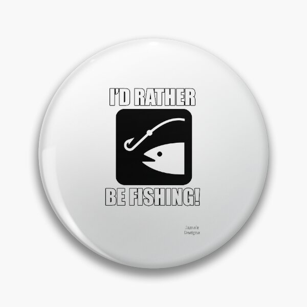 Item preview, I'd Rather Be Fishing w/ Fish - Jame's Designs designed and sold by JamesShirts-com.