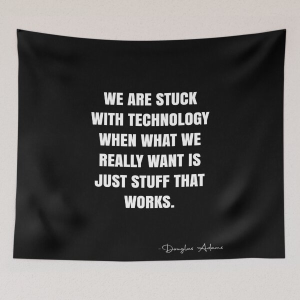 Item preview, We are stuck with technology when what we really want is just stuff that works. -  Douglas Adams Quote - QWOB Poster Graphix designed and sold by GraphixDisplate.