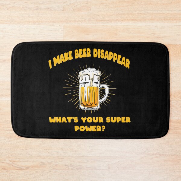 Item preview, FUNNY I MAKE BEER DISAPPEAR WHAT'S YOUR SUPER POWER DESIGN designed and sold by Picspot.