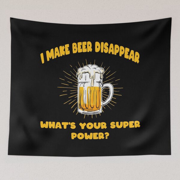 Item preview, FUNNY I MAKE BEER DISAPPEAR WHAT'S YOUR SUPER POWER DESIGN designed and sold by Picspot.