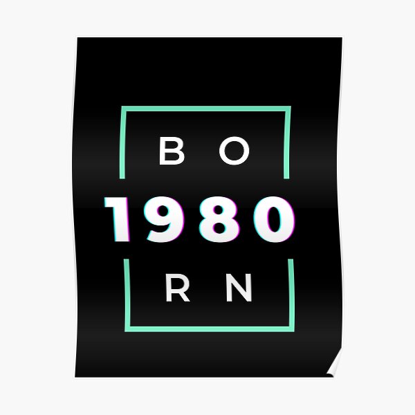 "born 1980 for aniversary august 40 years anniverssaire, cool and
