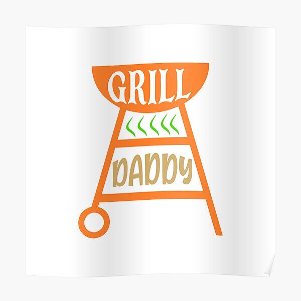"grill daddy" Poster for Sale by Alexandr1978 Redbubble