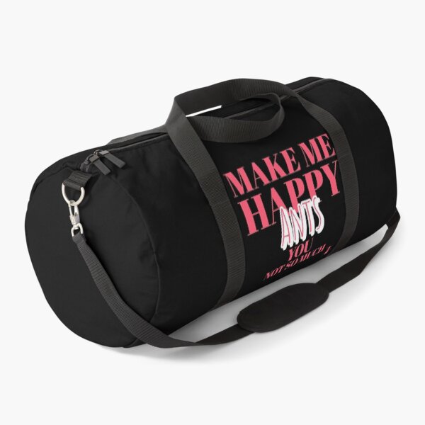 Ants Make Me Happy, You Not So Much. Duffle Bag