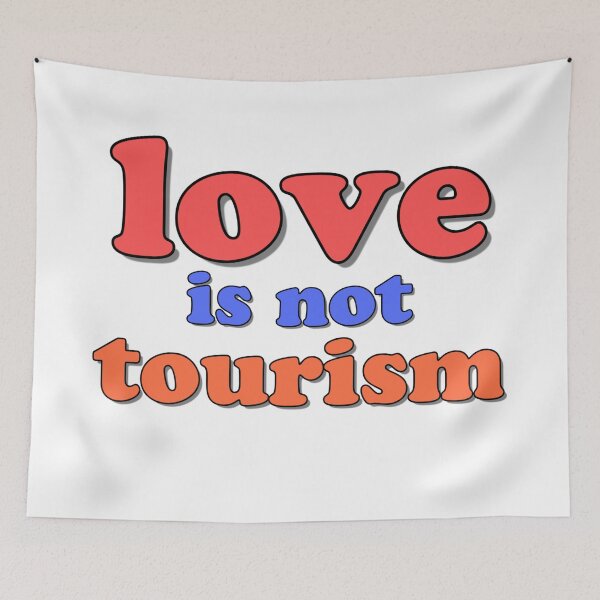 Item preview, Love is not tourism designed and sold by bumperapparels.
