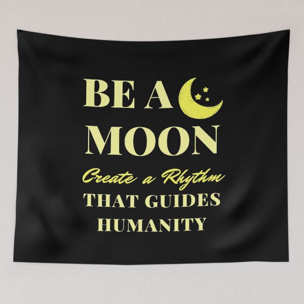 Item preview, Monochromatic Be a Moon: Create a Rhythm to Guide Humanity Positive Motivation Fun Quote for Kids and Parents designed and sold by sinceanna.