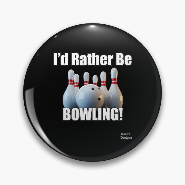 Item preview, I'd Rather Be Bowling (w/ pins and ball) - Jame's Designs designed and sold by JamesShirts-com.