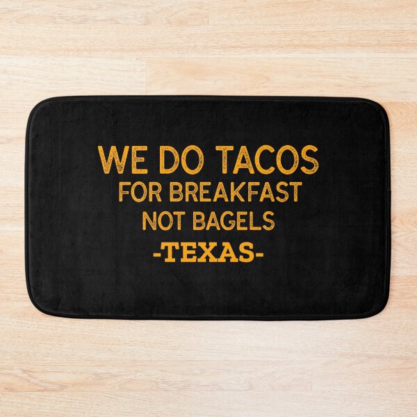 Item preview, We Do Tacos For Breakfast Not Bagels  designed and sold by Joseph Carrasco.