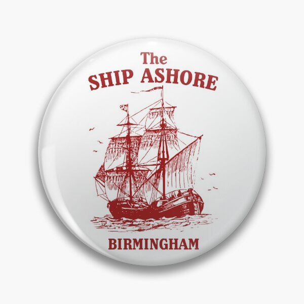 Item preview, The Ship Ashore, Birmingham designed and sold by GroatsworthTees.