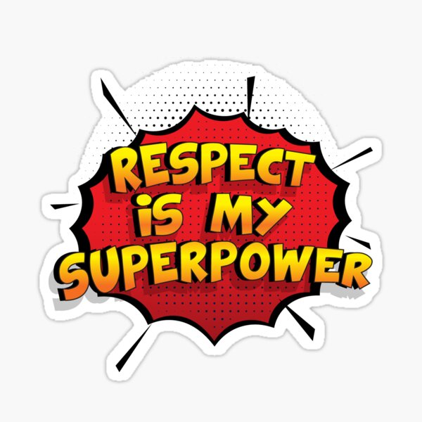 Respect ist mein Superpower Lustiges Respect Designgeschenk Sticker