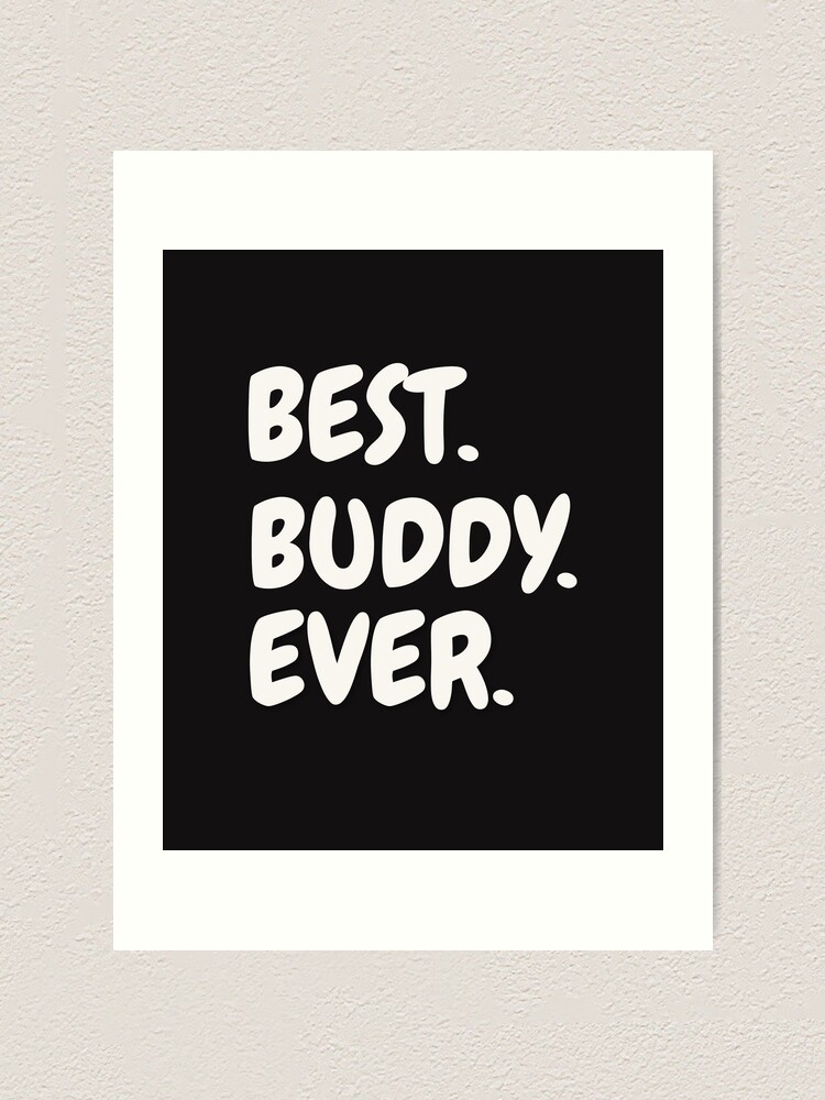 Download Best Buddy Ever Shirt Friendship Shirt National Friendship Day Gift For Friends Birthday Girl Svg Friend Saying Quote Happy Friendship Day Art Print By Personalize Redbubble