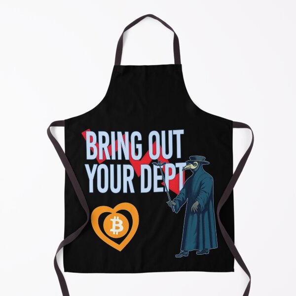 Item preview, Bring out your dept. Mangled Monty Python quote about Bitcoin. designed and sold by PrintPit.