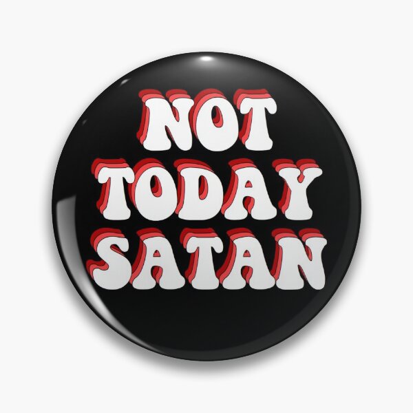Item preview, NOT TODAY SATAN designed and sold by designsbyalyssa.