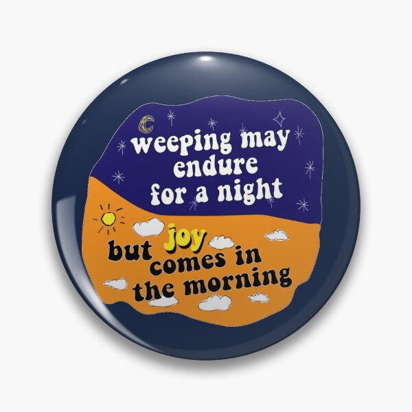 Psalm 30:5 - Joy in the Morning Pin