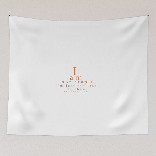Item preview, I am not stupid I am just too lazy to show how smart I am designed and sold by WealthIsHealth.