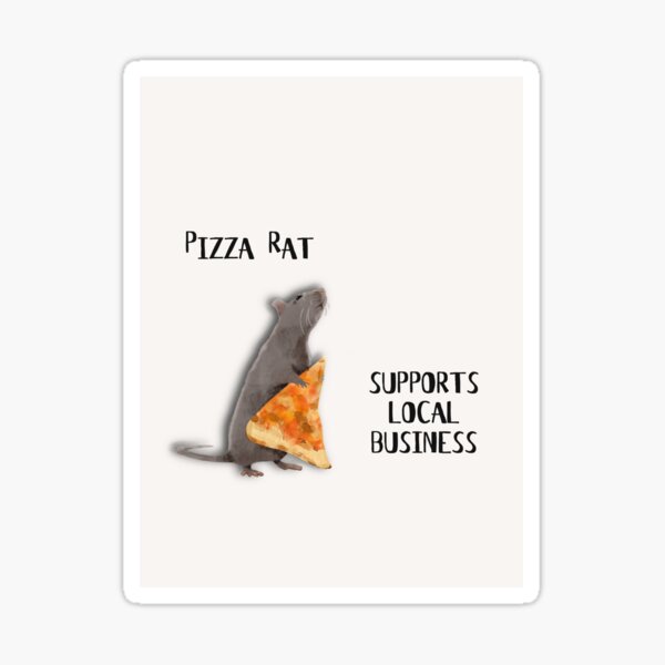 Pizza Rat Supports Local Business (White) Sticker
