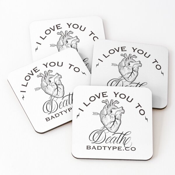 Item preview, Love You To Death designed and sold by BadTypeCo.