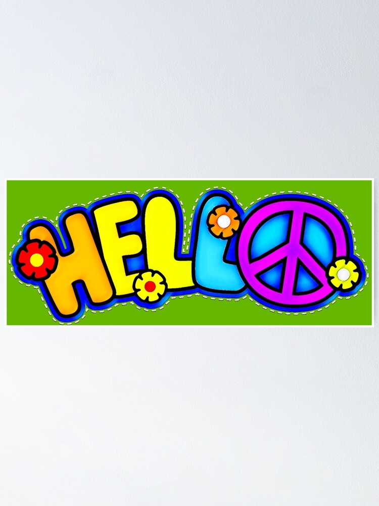 Download Colorful Hello With Flowers And Peace Sign Poster By Alondra Redbubble