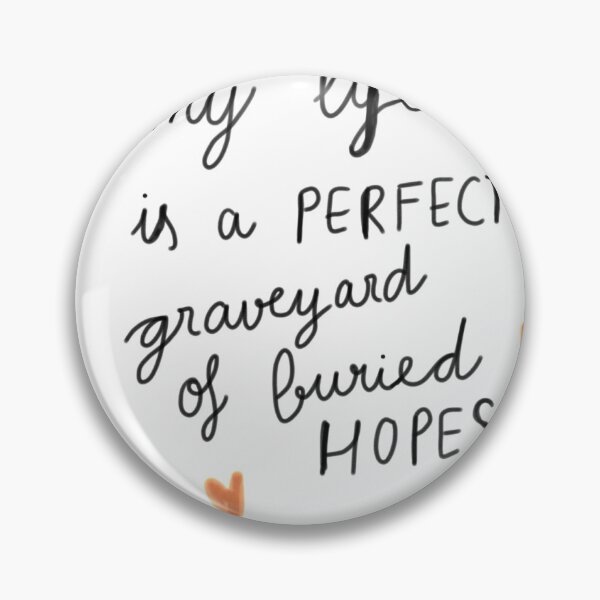 Item preview, My life is a PERFECT graveyard of buried HOPES designed and sold by Abracadabrantes.