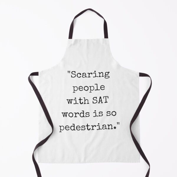 Item preview, Scaring People with SAT Words is so Pedestrian designed and sold by ehadams.