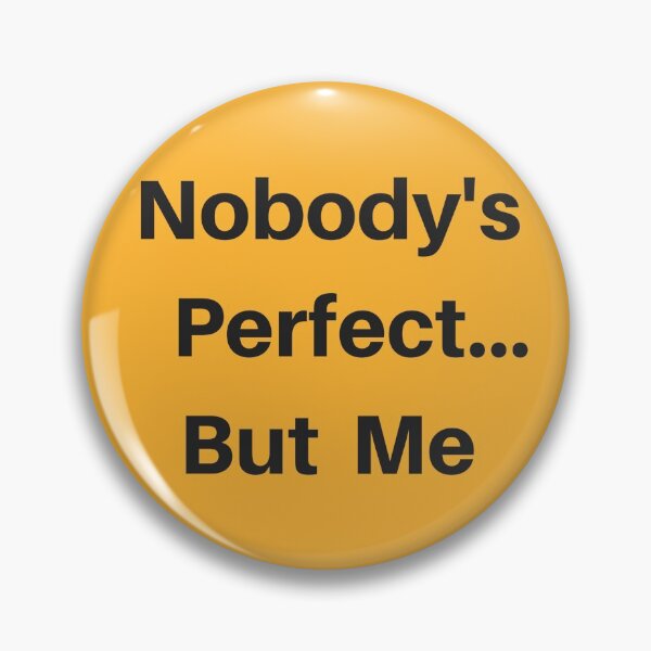 Item preview, Nobody's Perfect But Me In Yellow Cirlce designed and sold by IgorIgas.