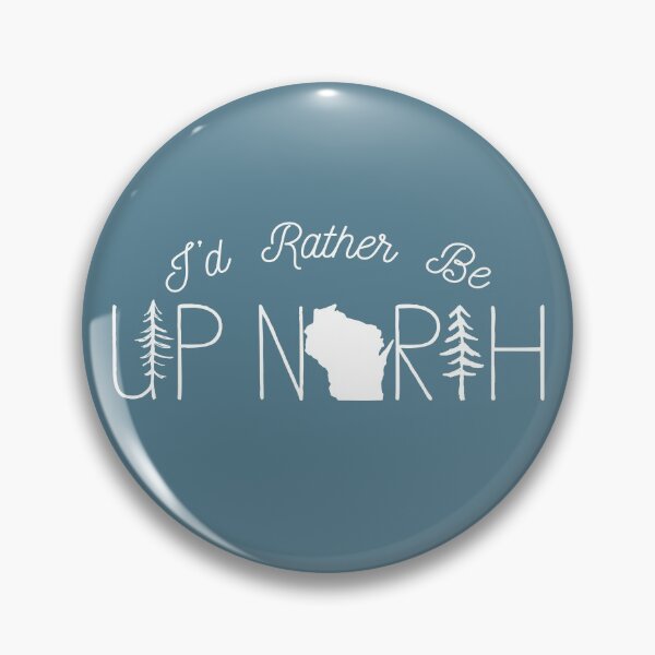 Item preview, I'd Rather Be Up North in Wisconsin designed and sold by GreatLakesLocal.