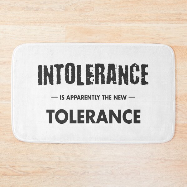 Item preview, Intolerance Is Apparently The New Tolerance designed and sold by Esskay Designs.