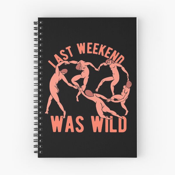 Item preview, Last Weekend Was Wild designed and sold by CanadianUnicorn.