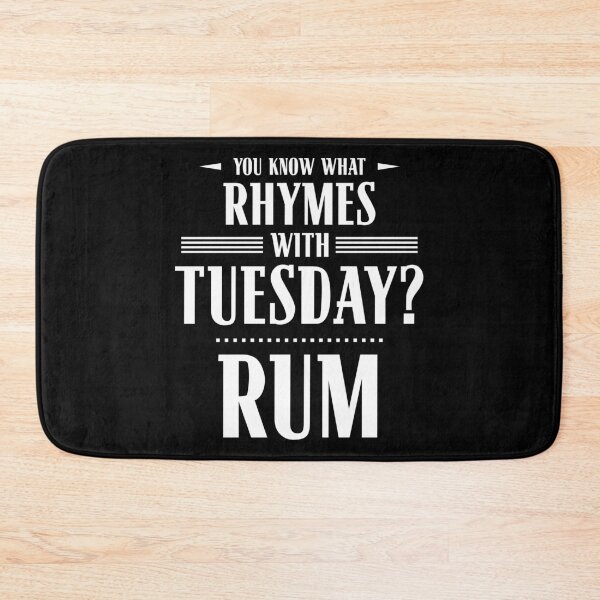 Item preview, You Know What Rhymes with Tuesday? Rum designed and sold by wheedesign.