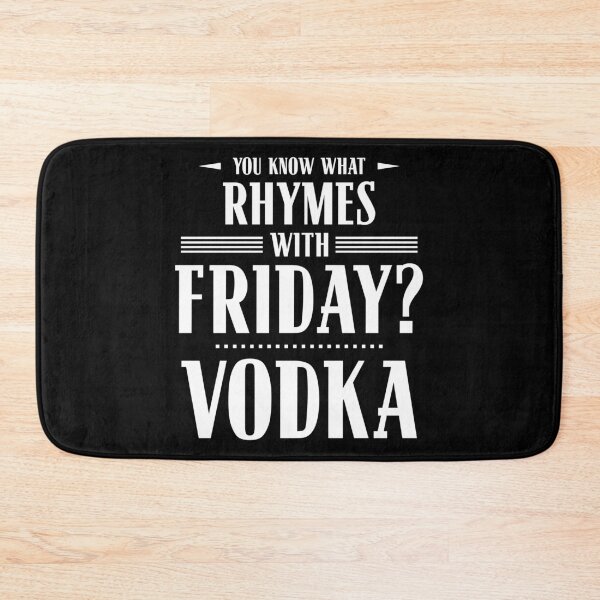 Item preview, You Know What Rhymes with Friday? Vodka designed and sold by wheedesign.