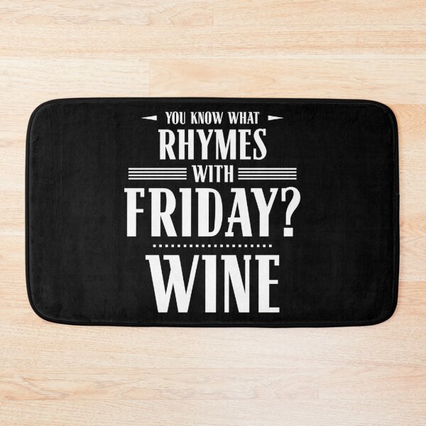 Item preview, You Know What Rhymes with Friday? Wine designed and sold by wheedesign.