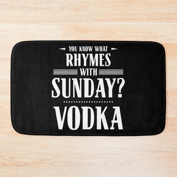 Item preview, You Know What Rhymes with Sunday? Vodka designed and sold by wheedesign.