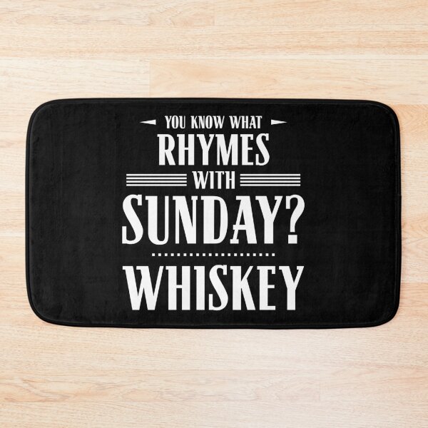 Item preview, You Know What Rhymes with Sunday? Whiskey designed and sold by wheedesign.