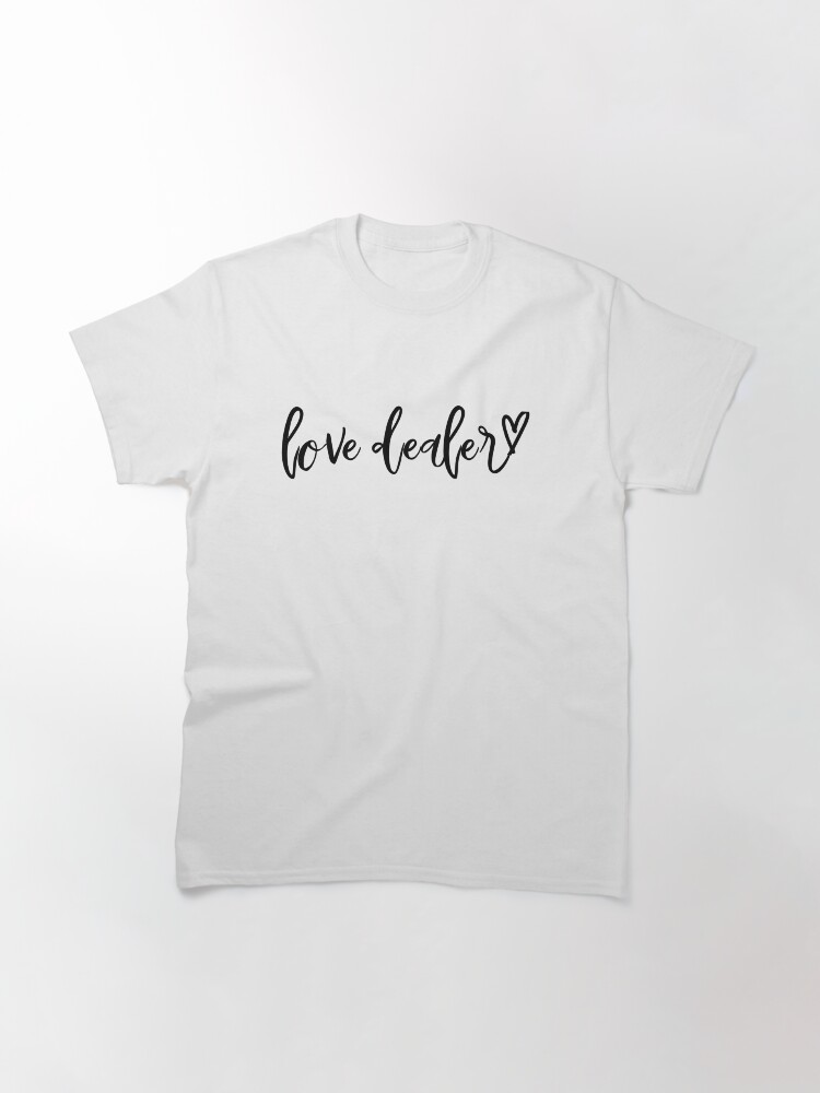 Alternate view of Love Dealer Classic T-Shirt