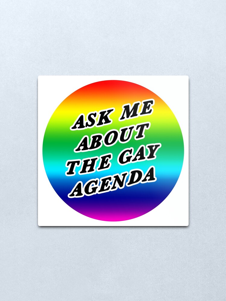 Alternate view of ask me about the gay agenda | lgbtqia+ queer rainbow Metal Print