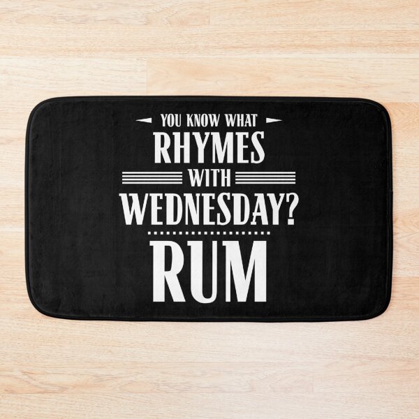 Item preview, You Know What Rhymes with Wednesday? Rum designed and sold by wheedesign.