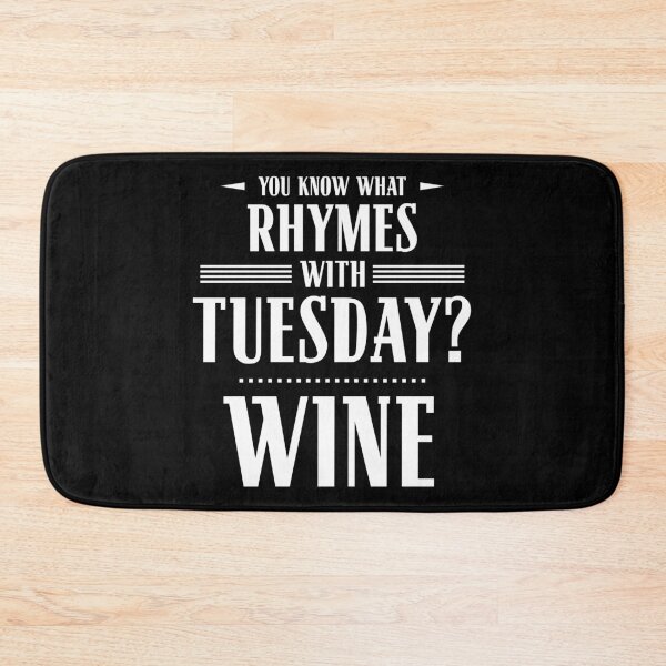Item preview, You Know What Rhymes with Tuesday? Wine designed and sold by wheedesign.