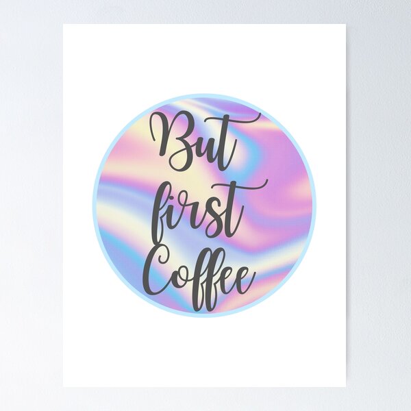 Item preview, But First Coffee - Holographic designed and sold by KarolinaPaz.