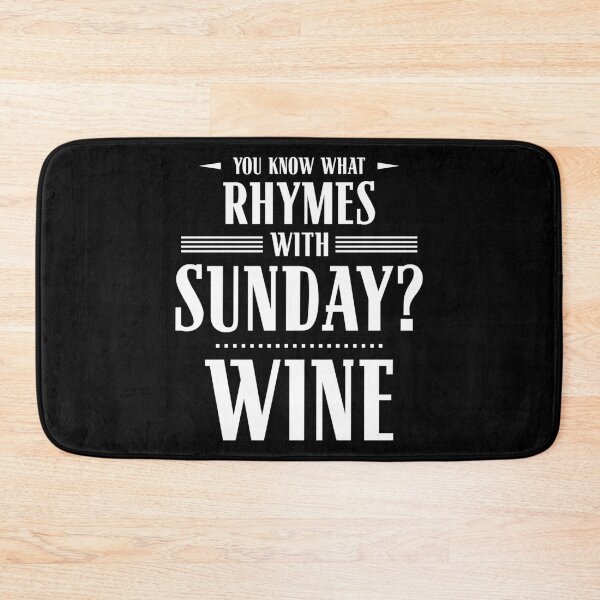 Item preview, You Know What Rhymes with Sunday? Wine designed and sold by wheedesign.