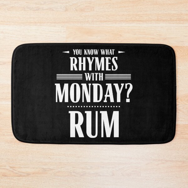 Item preview, You Know What Rhymes with Monday? Rum designed and sold by wheedesign.