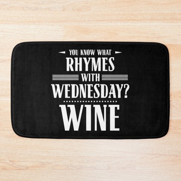 Item preview, You Know What Rhymes with Wednesday? Wine designed and sold by wheedesign.